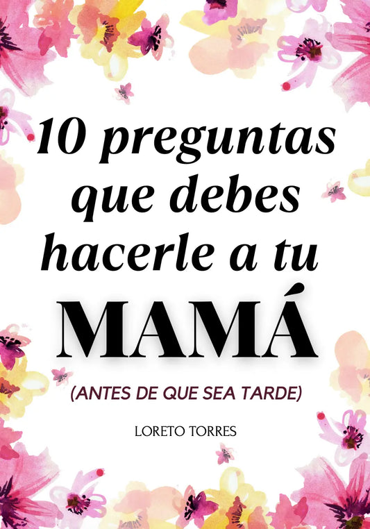 eBook - 10 preguntas que debes hacerle a tu mamá