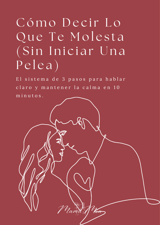 eBook: Cómo Decir Lo Que Te Molesta (Sin Iniciar Una Pelea)
