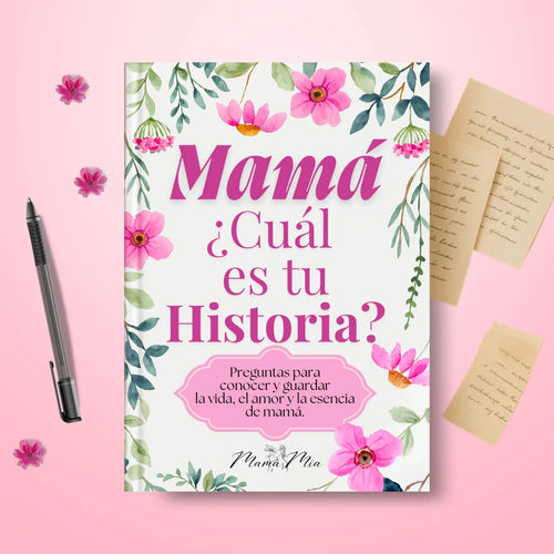 Mamá, ¿Cuál es tu Historia?